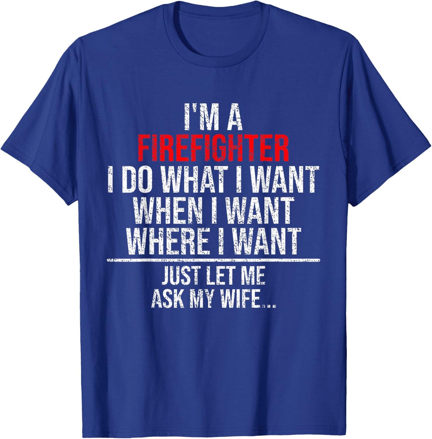 Funny Firefighter Husband Just Ask My Wife Firefighter Gift T-Shirt - T-Shirt | Royal