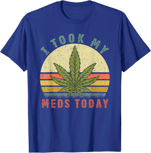 I Took My Meds Today - Vintage Marijuana Weed Cannabis 420 T-Shirt - T-Shirt | Royal