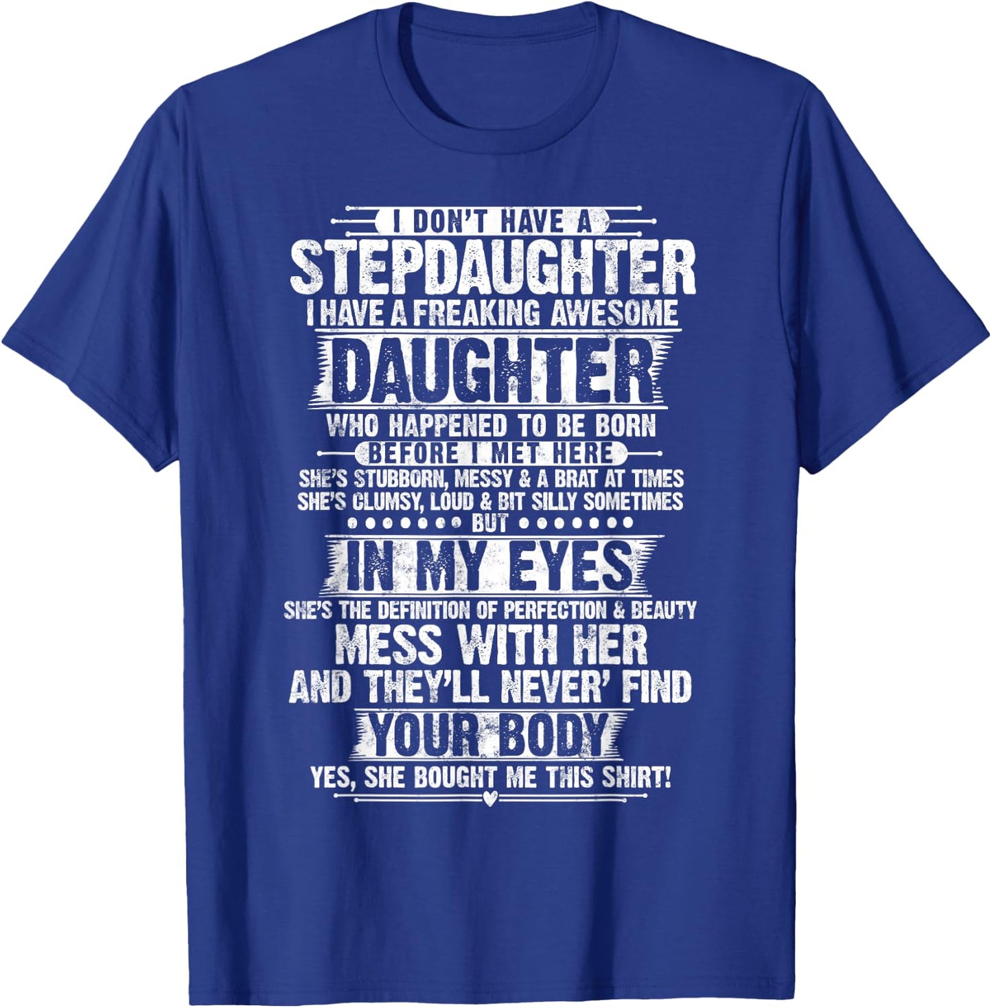 I Dont Have a Stepdaughter Daughter Funny Step Dad Gifts T-Shirt - T-Shirt | Royal