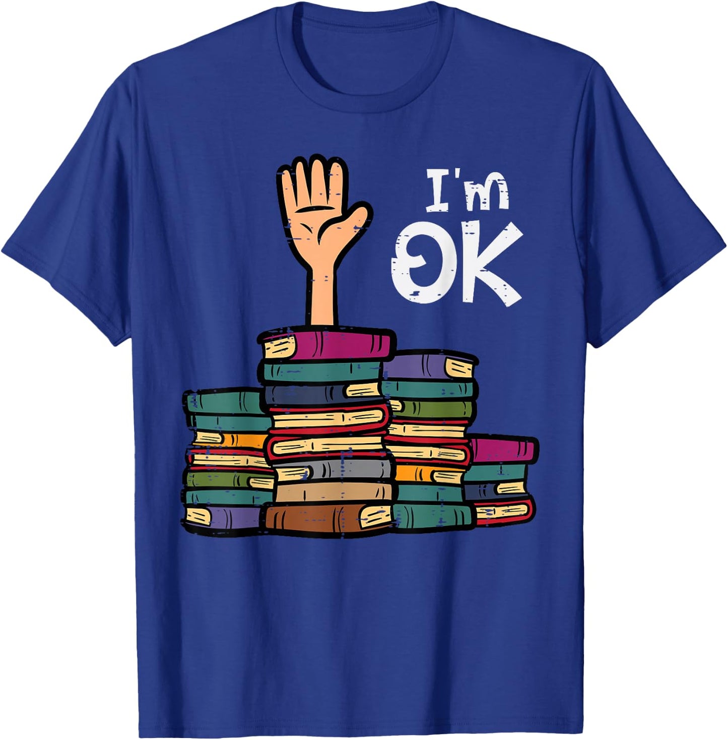 I'm Ok Funny Read Book Reading Librarian Teacher Men Women T-Shirt - T-Shirt | Royal