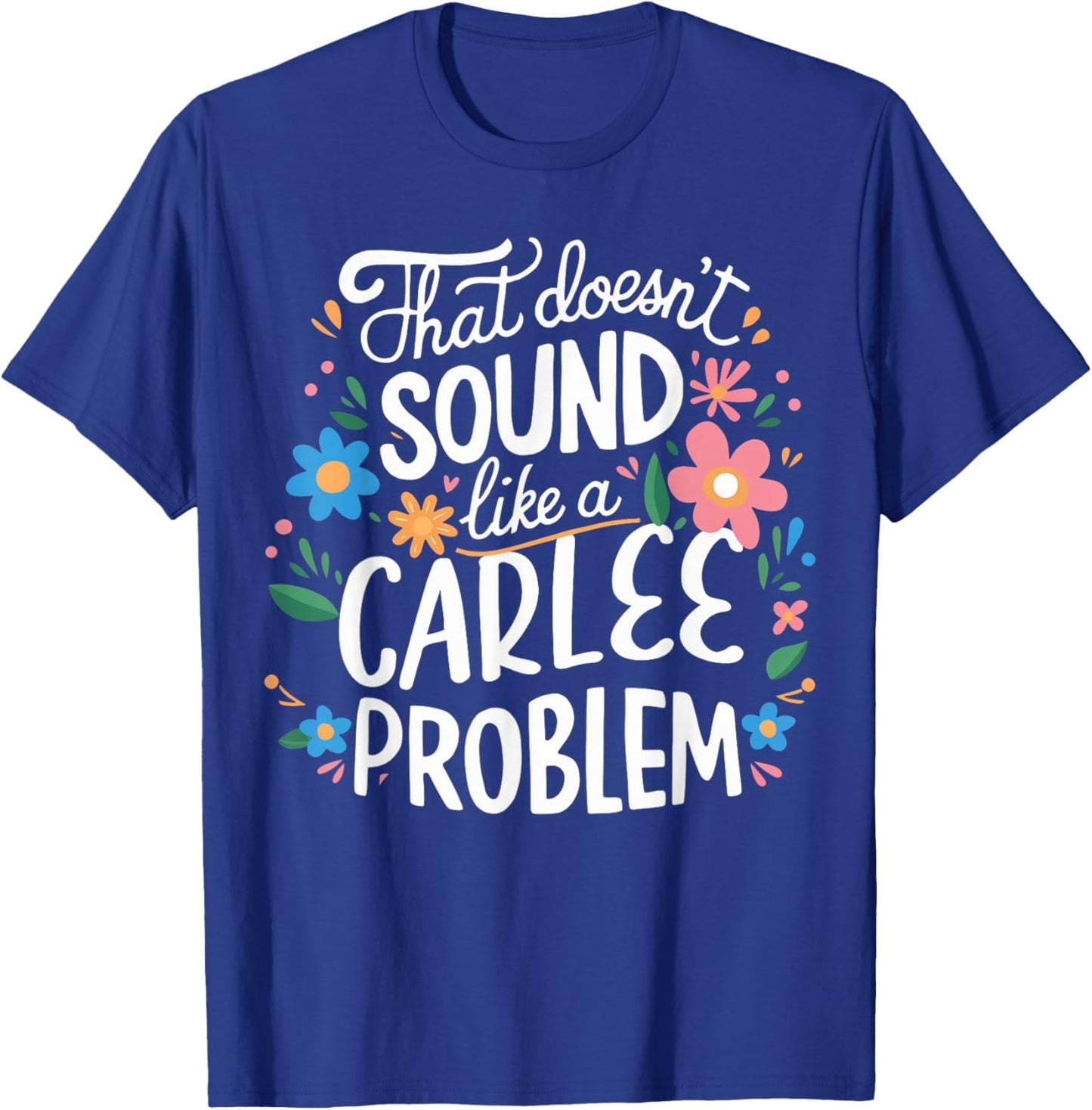 CARLEE Personalized Cute Girls CARLEE Name T-Shirt - T-Shirt | Royal