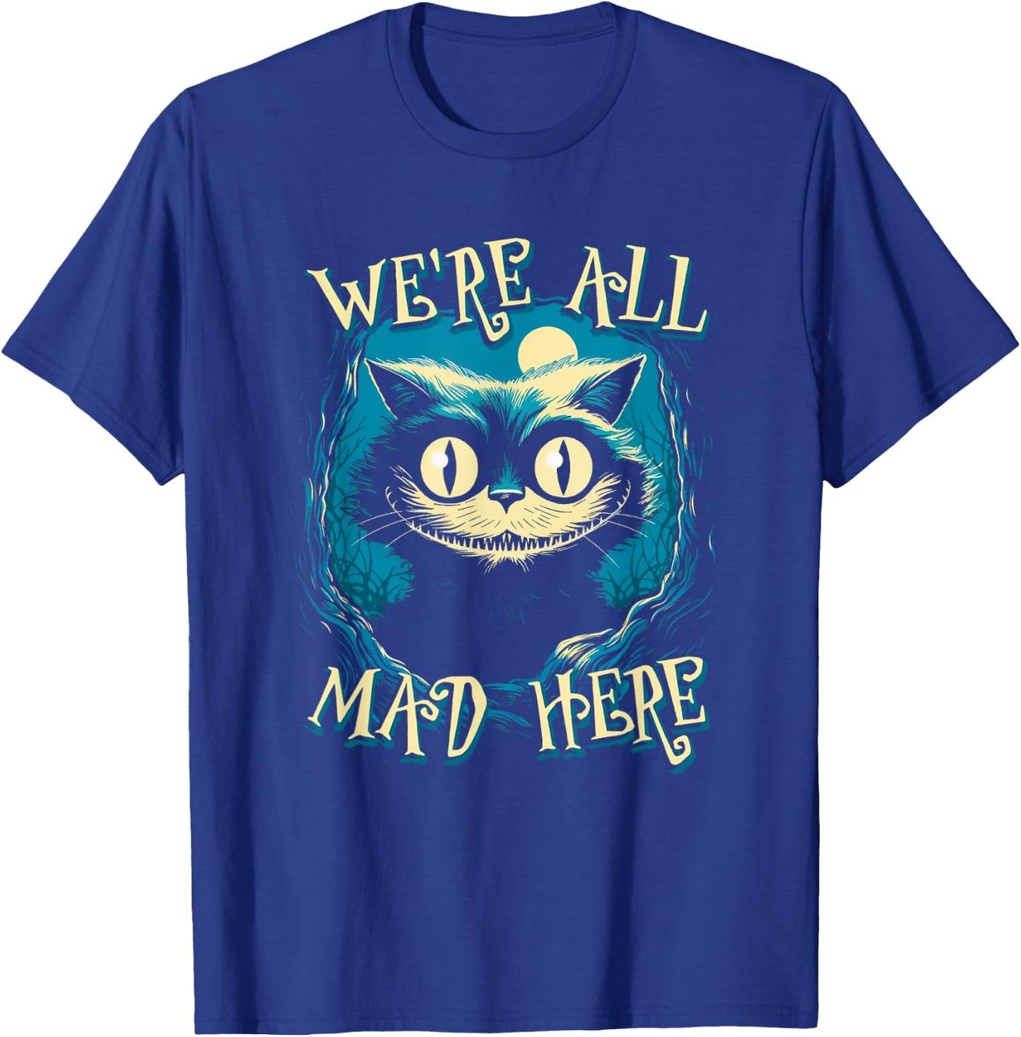 We're All Mad Here Cat T-Shirt - T-Shirt | Royal