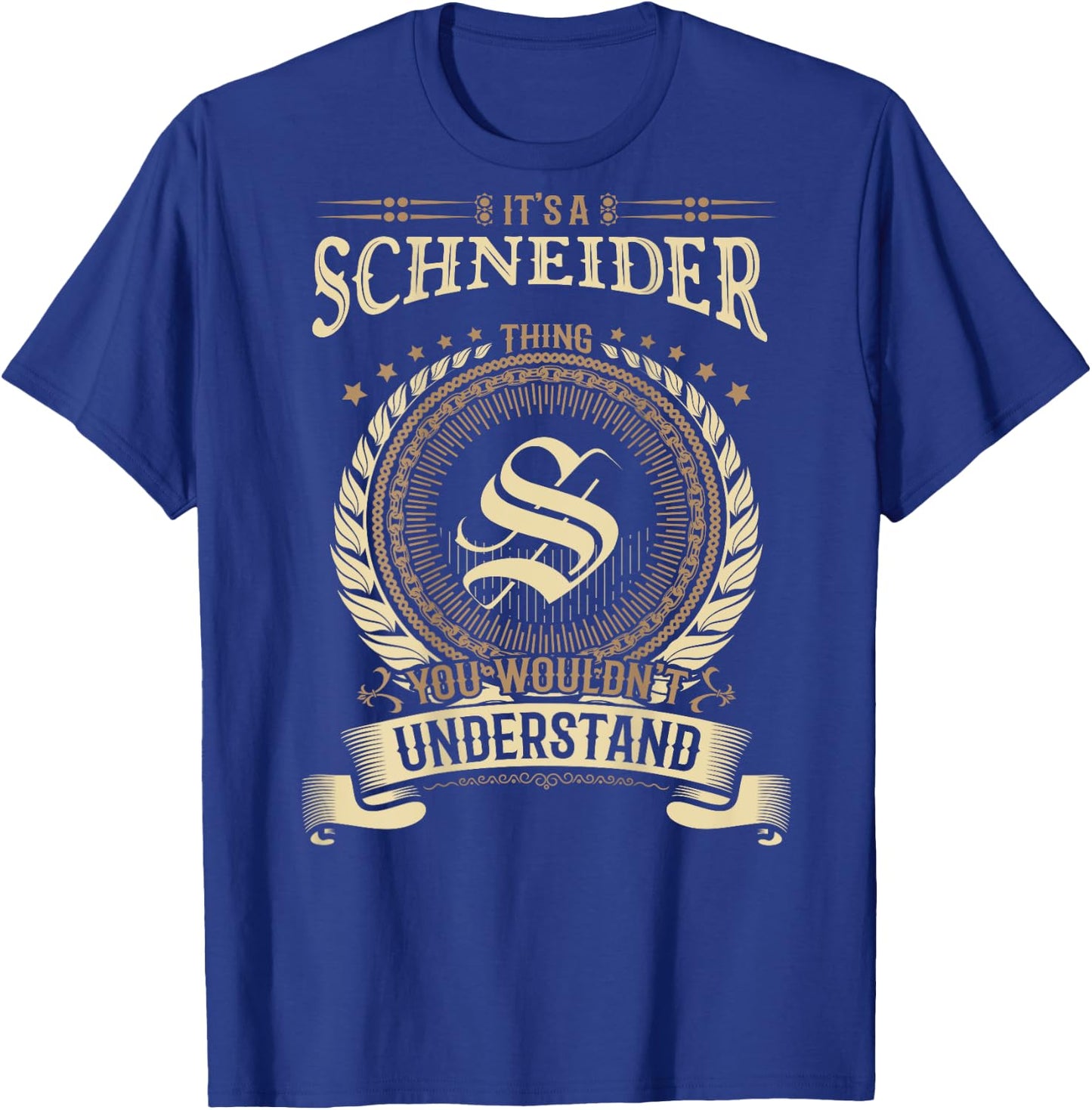 Schneider Thing You Wouldn't Understand Family BACKPRINT T-Shirt - T-Shirt | Royal