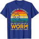 Always Be Yourself Unless You Can Be A Worm, Funny Worm T-Shirt - T-Shirt | Royal