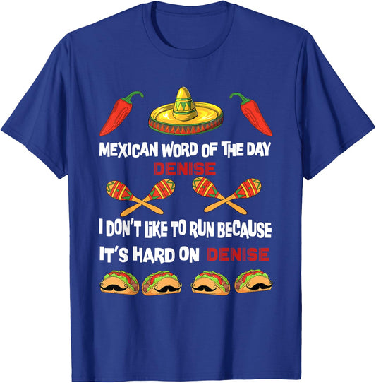 Mexican Word of the Day , Play On Words Denise Men Women T-Shirt - T-Shirt | Royal