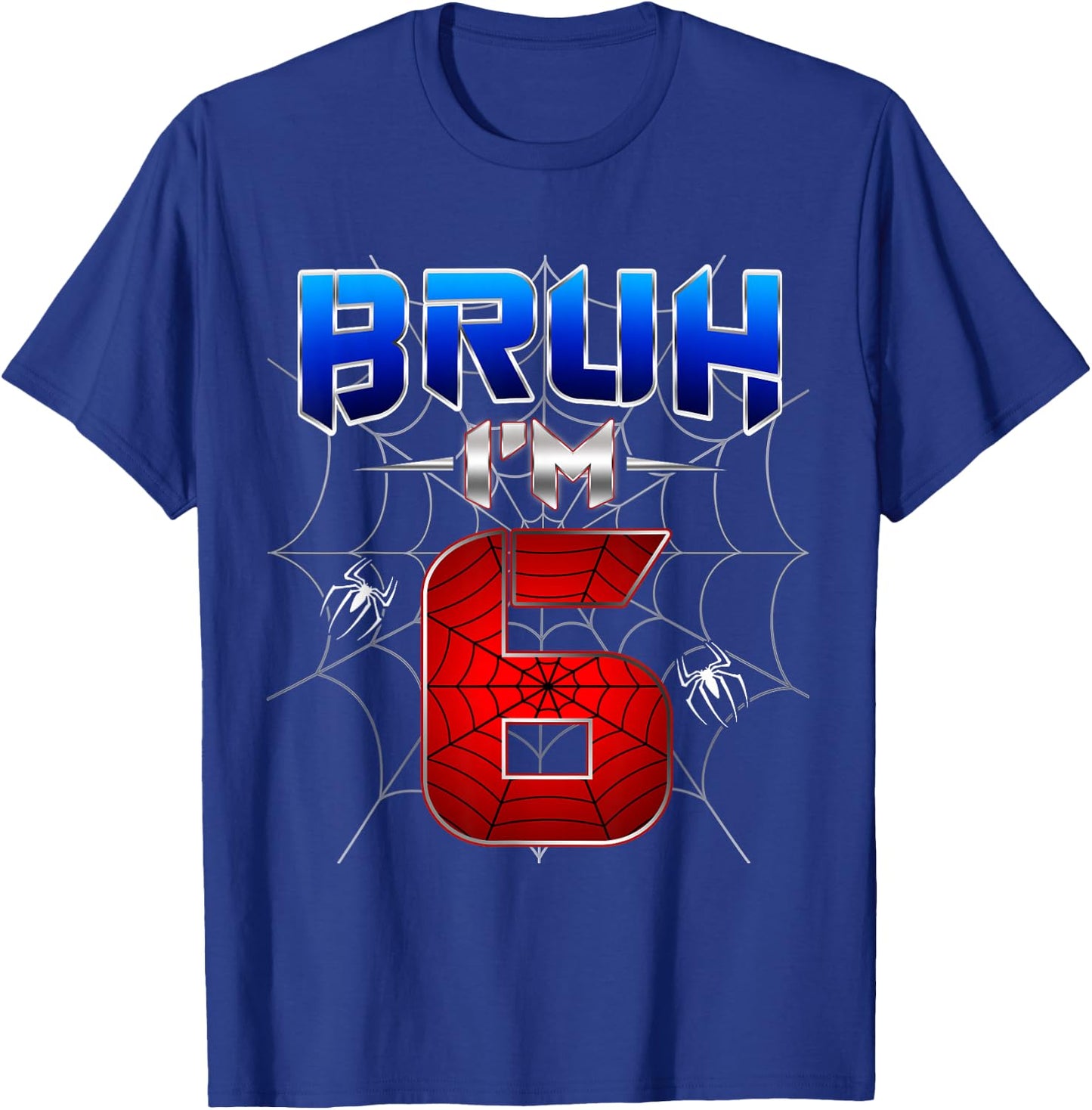 Bruh I'm 6 Year Old Birthday Spider Web Kid Boy 6th Birthday T-Shirt - T-Shirt | Royal