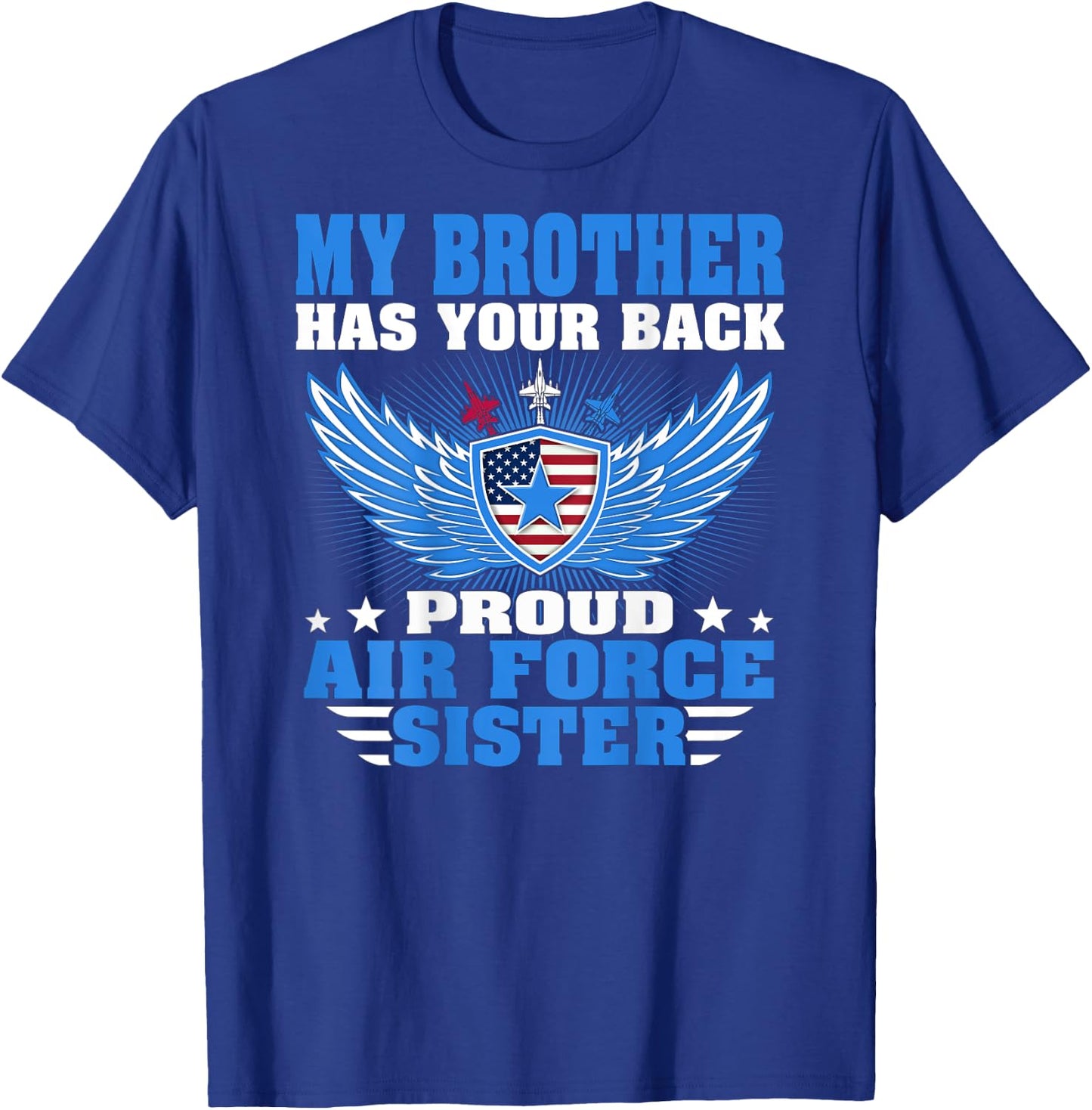 My Brother Has Your Back Proud Air Force Sister Sibling Gift T-Shirt - T-Shirt | Royal