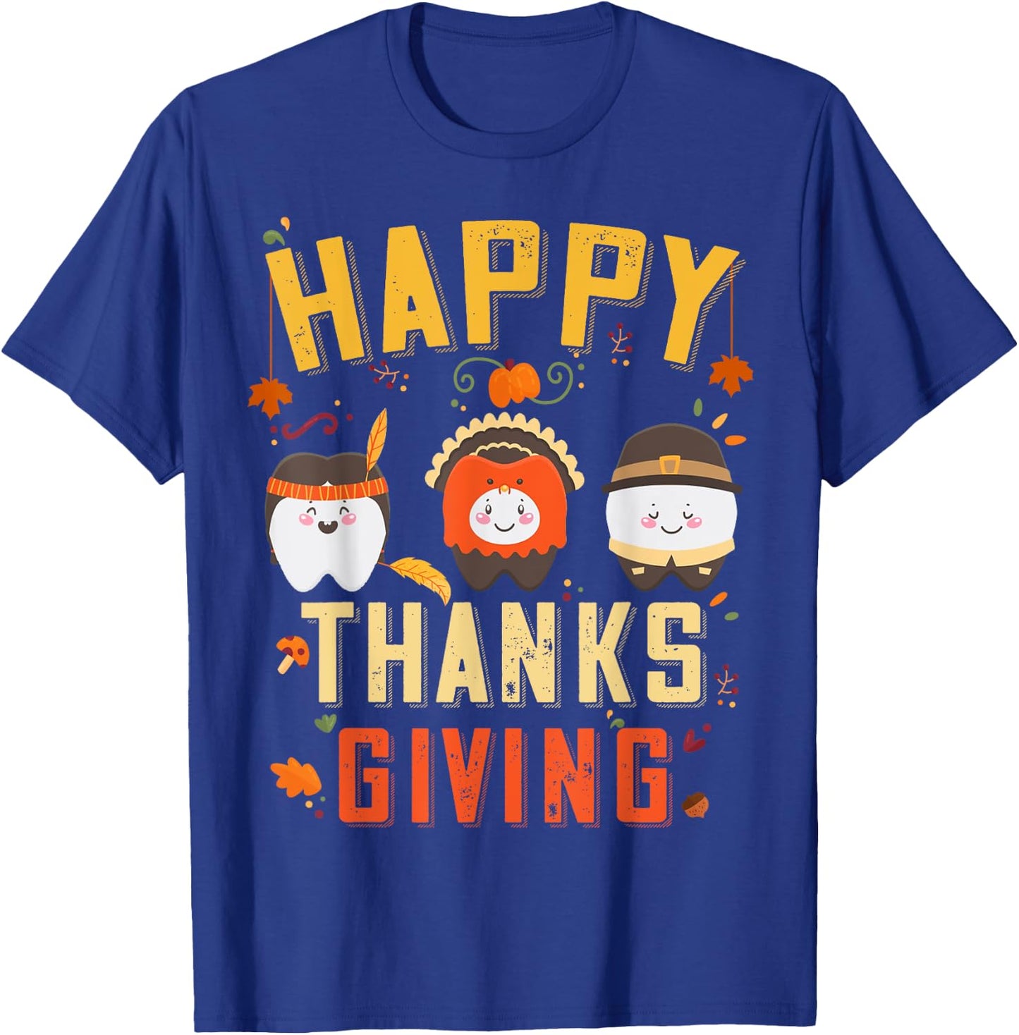 Happy Dentist Thanksgiving Tooth Dental Hygienist Costume T-Shirt - T-Shirt | Royal