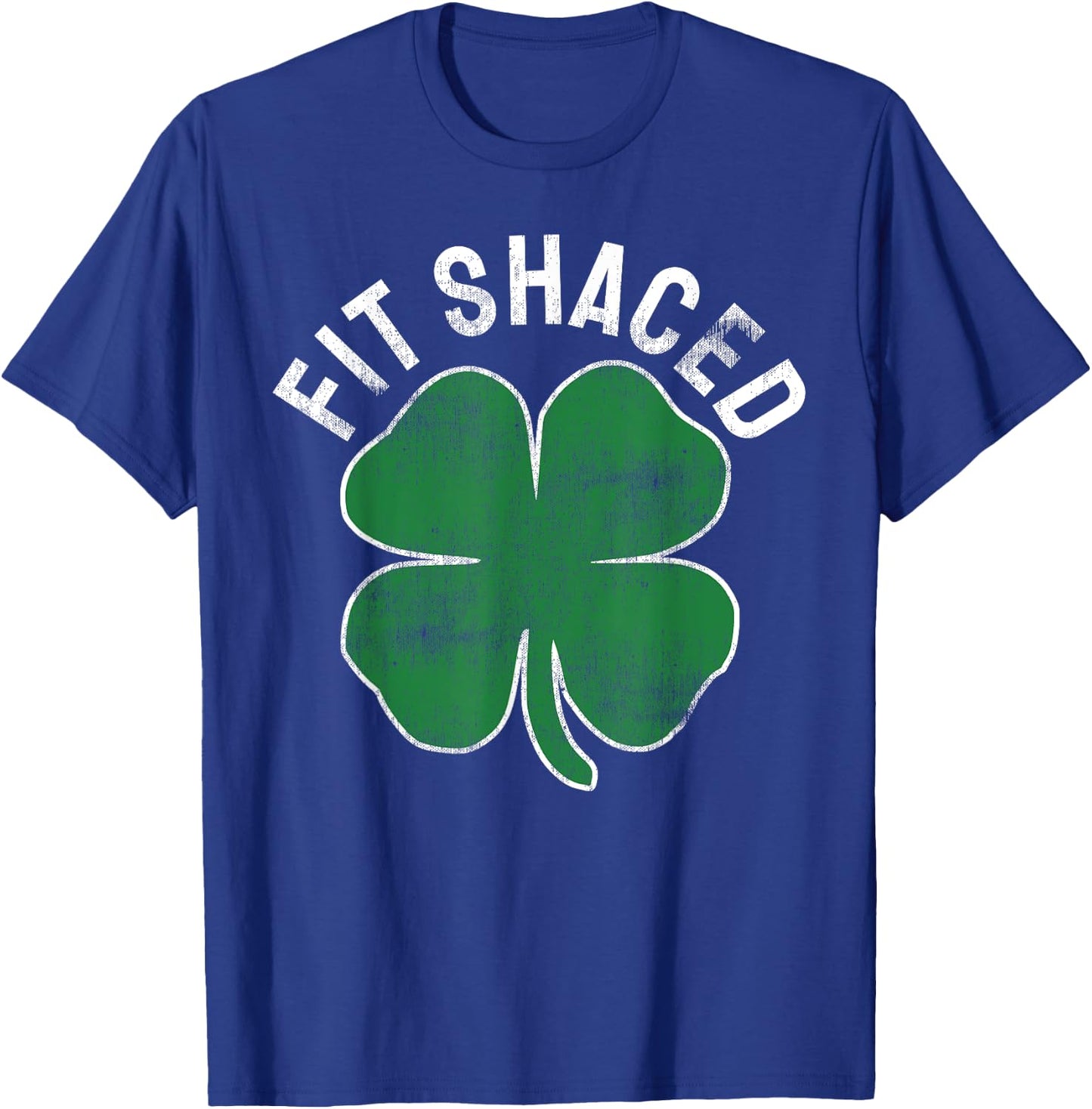 Fit Shaced Funny Irish Drinking ST PATRICKS DAY Shamrock T-Shirt - T-Shirt | Royal