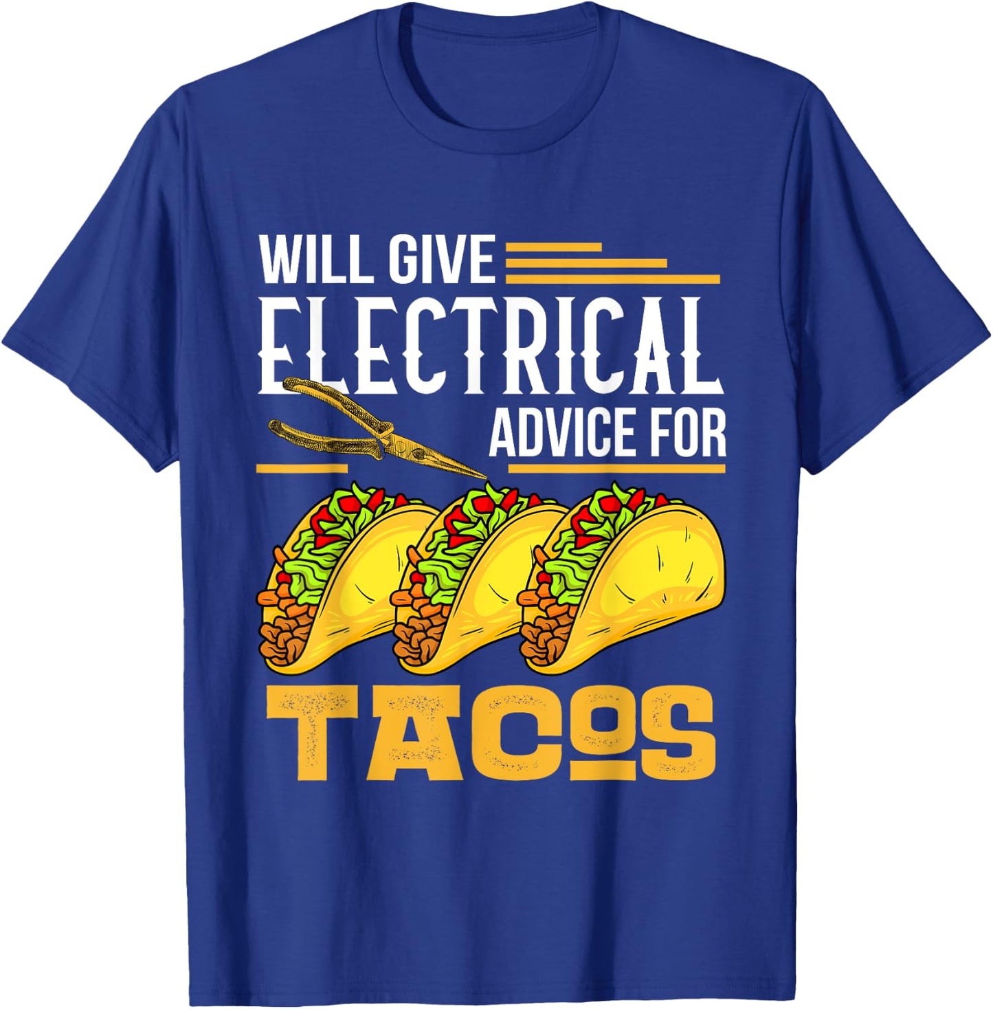 Will Give Electrical Advice For Tacos Lover Electrician Gift T-Shirt - T-Shirt | Royal