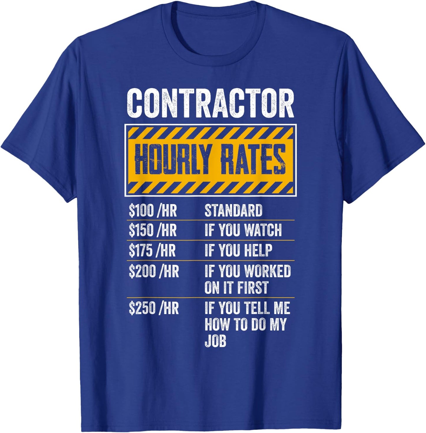 Funny Contractor Hourly Rates Gift Repairman Labor Rates T-Shirt - T-Shirt | Royal