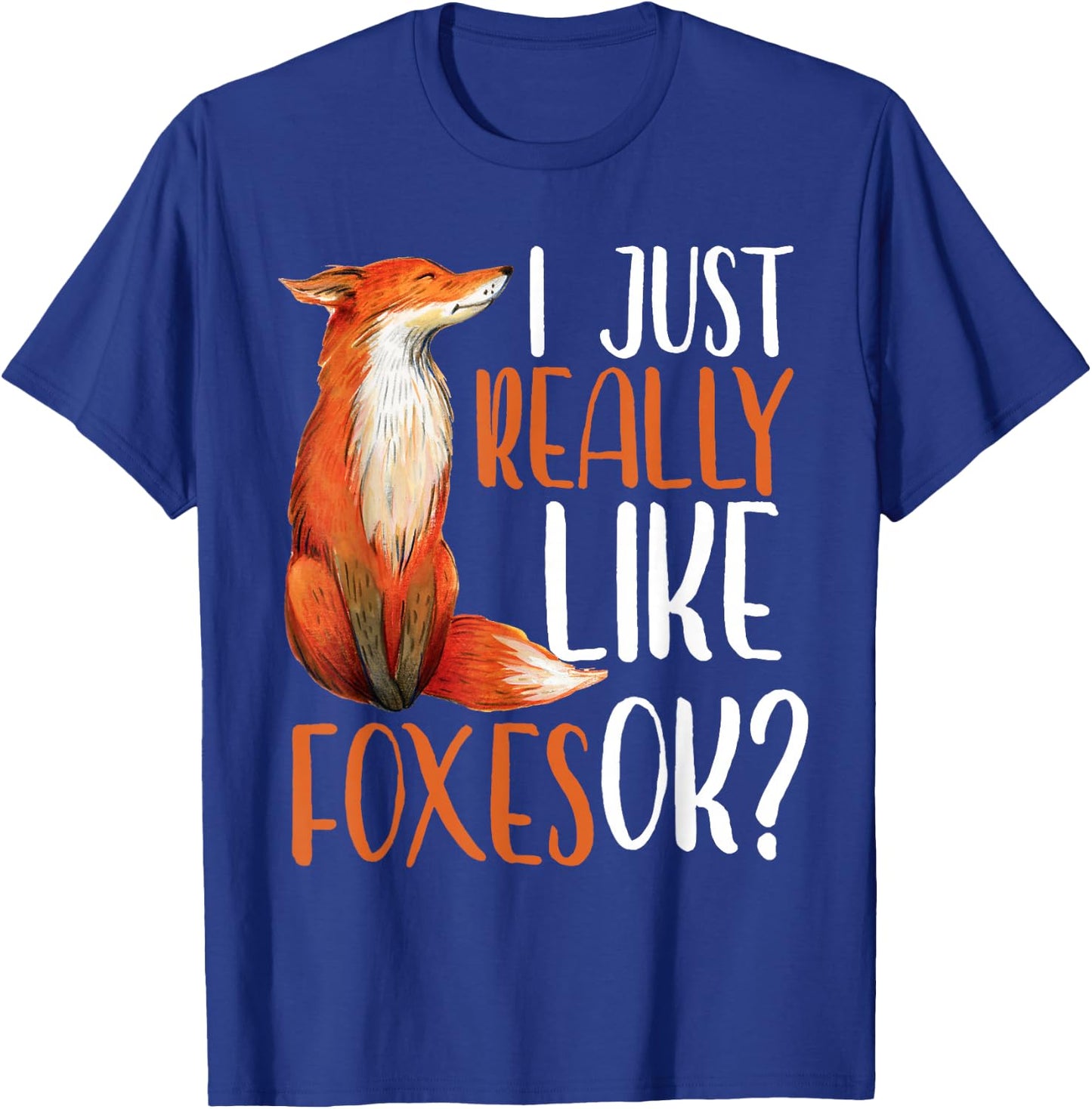I Just Really Like Foxes Ok? Girls Women Cute Fox Gift T-Shirt - T-Shirt | Royal