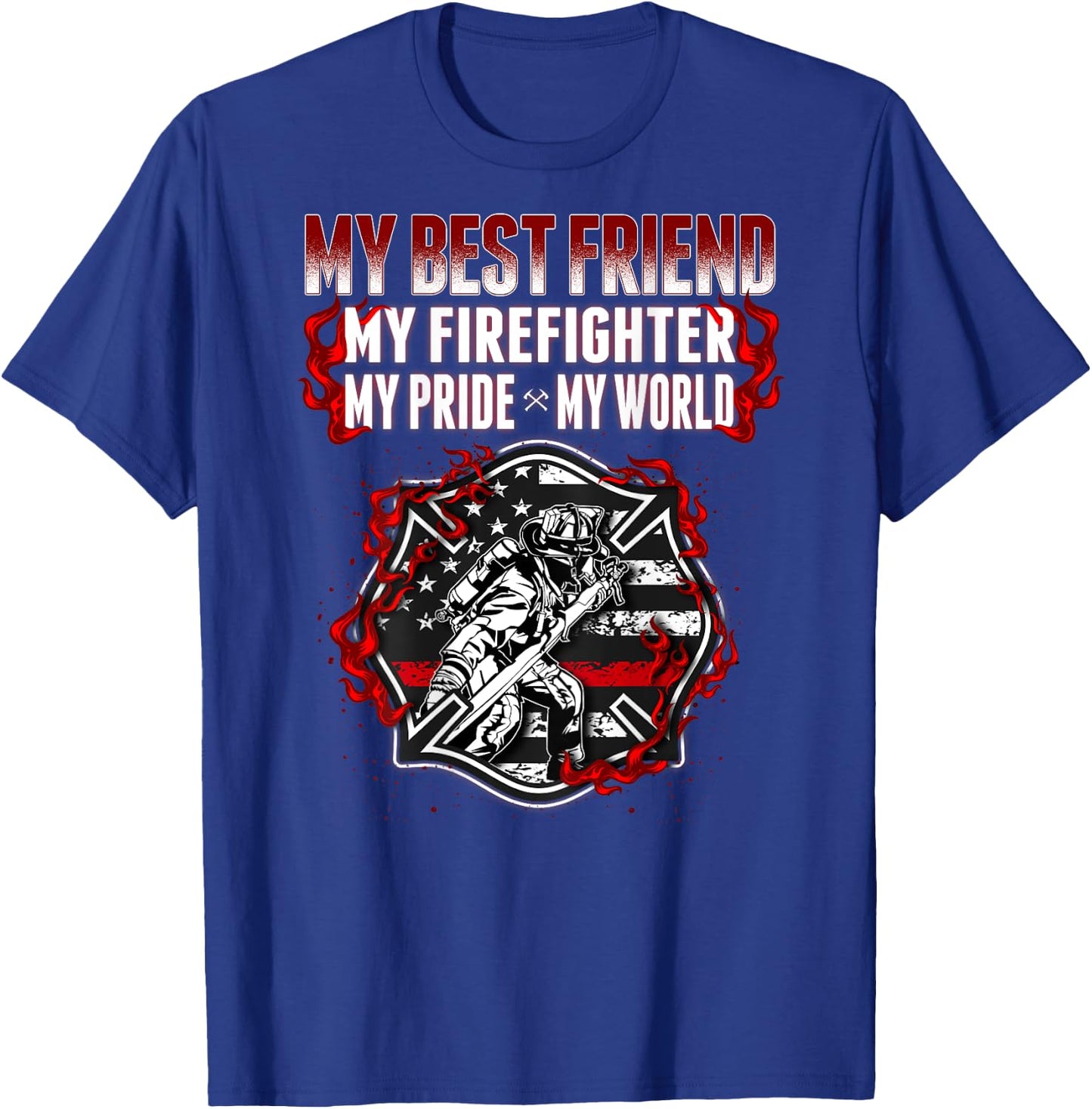 My Best Friend Is A Firefighter Hero Proud Fire Friend Gifts T-Shirt - T-Shirt | Royal