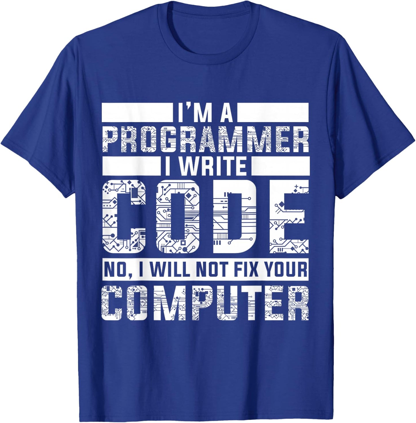 Funny Programmer - No I Will Not Fix Your Computer T-Shirt - T-Shirt | Royal