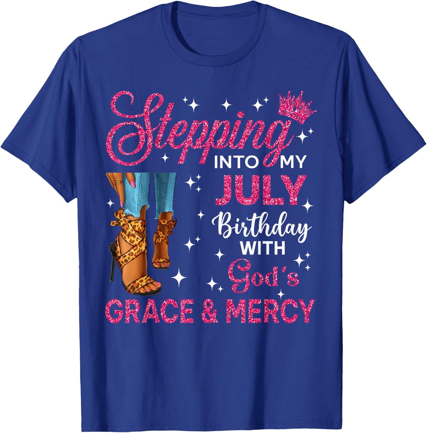 Stepping Into My July Birthday Women High Heels Bday T-Shirt - T-Shirt | Royal