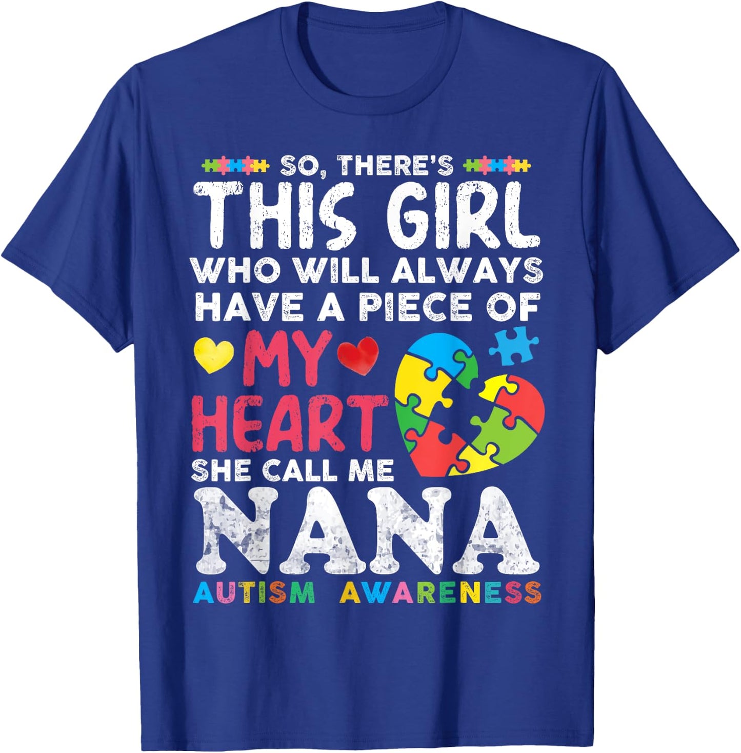 There's This Girl She Calls Me Nana Autism Awareness Grandma T-Shirt - T-Shirt | Royal