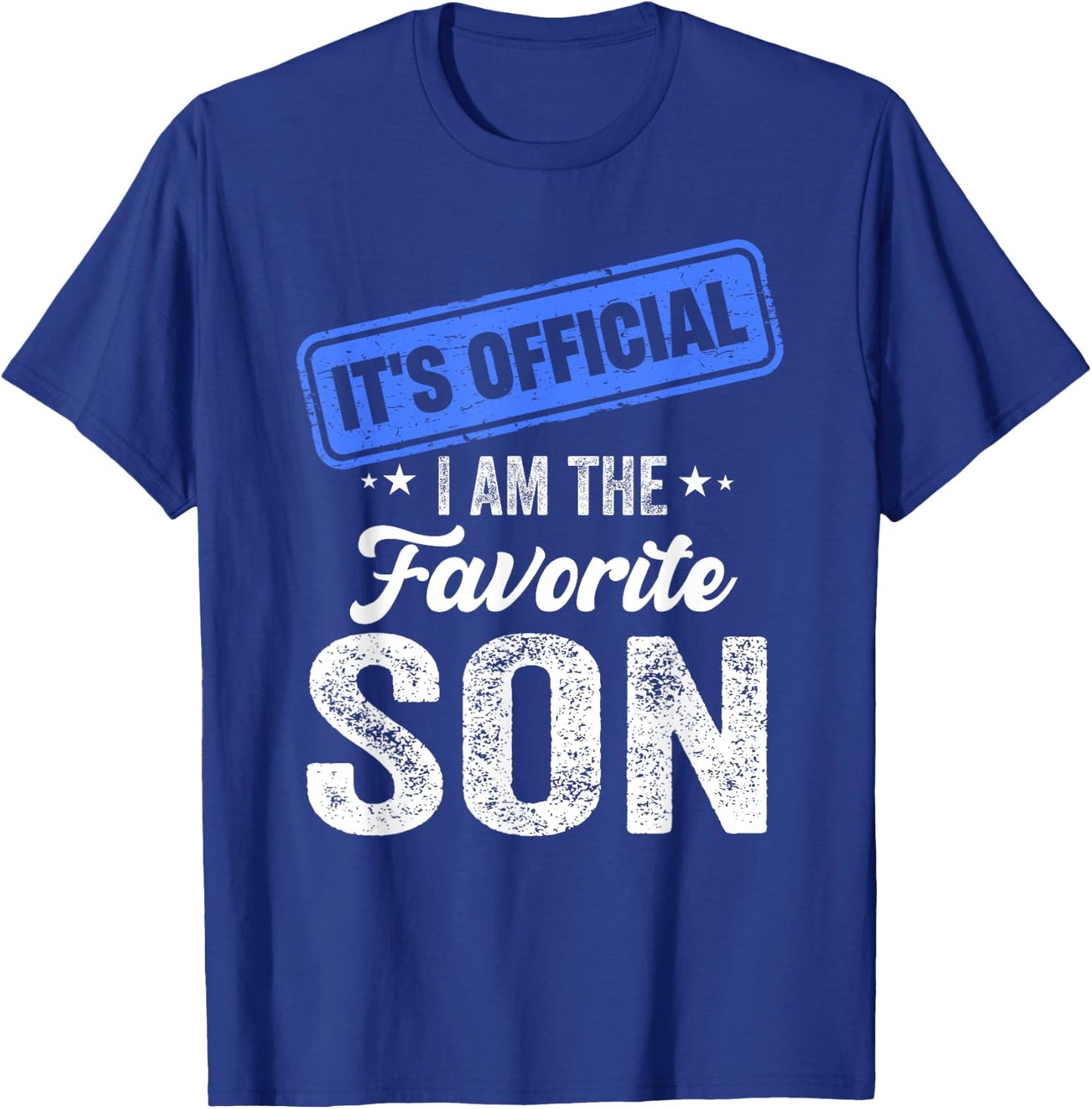 It's Official I'm the Favorite Son T-Shirt - T-Shirt | Royal