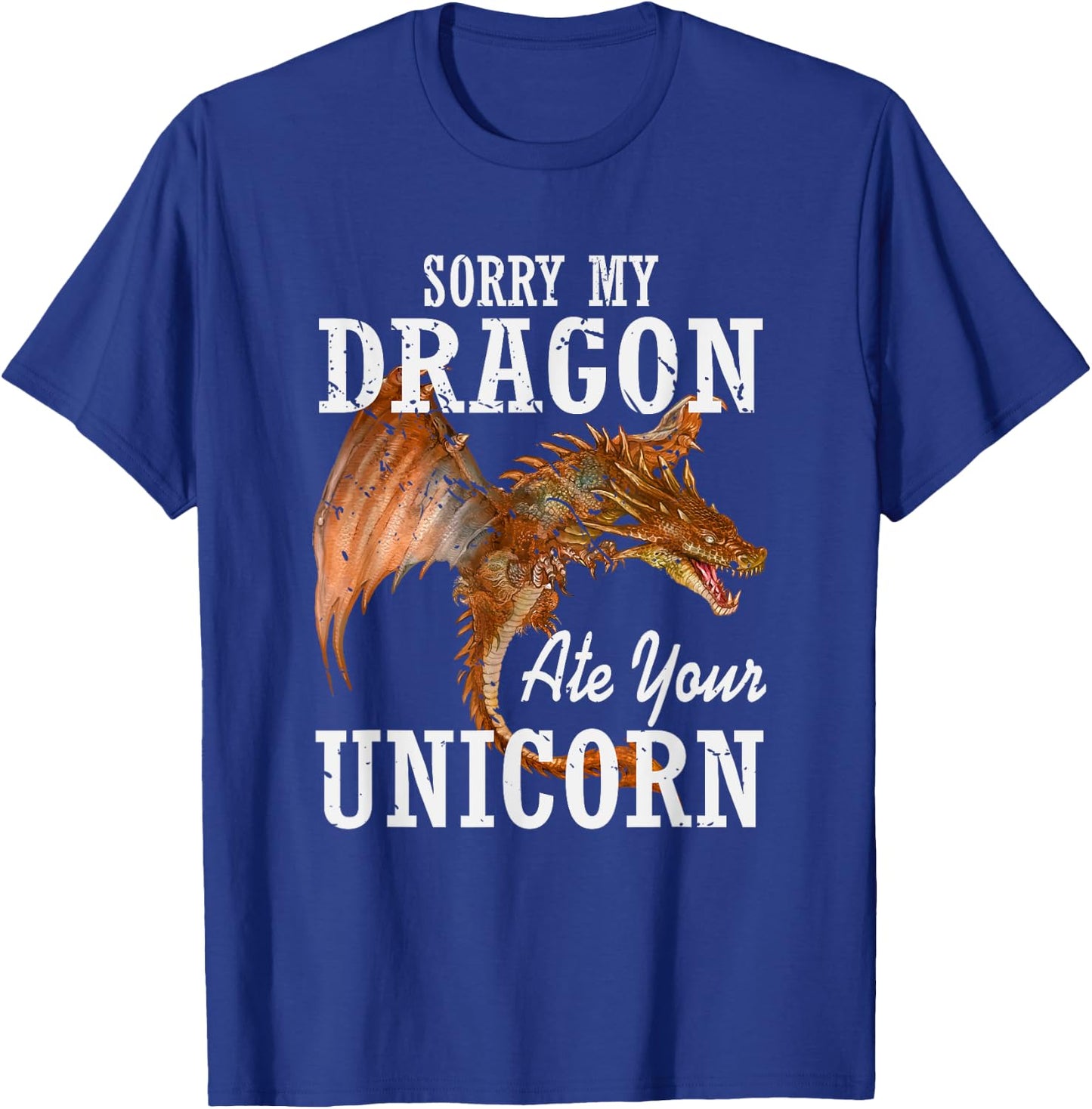 Sorry My Dragon Ate Your Unicorn Dragon T-Shirt - T-Shirt | Royal