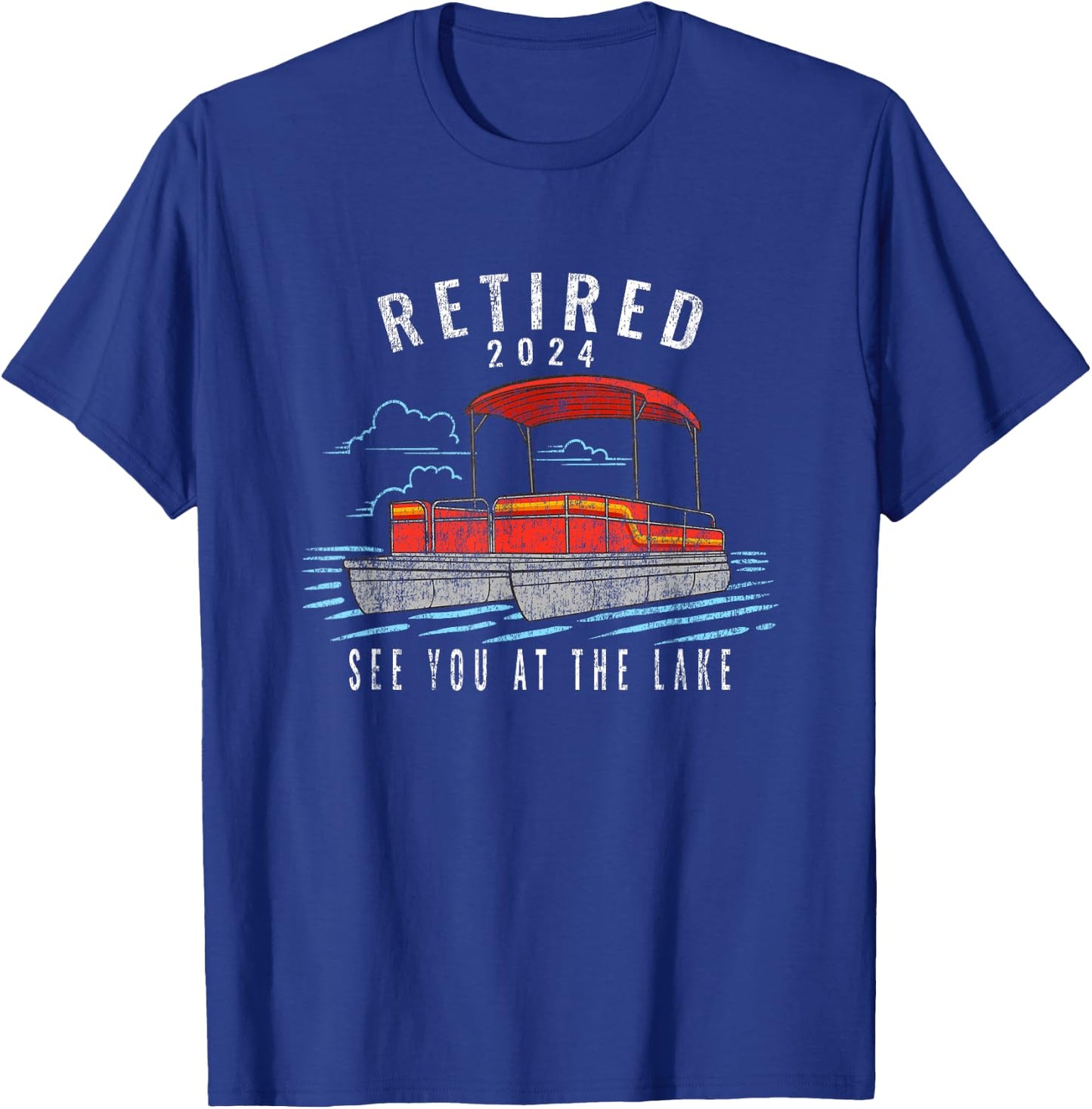 Funny Retired 2024 See You At The Lake Party Barge Boat T-Shirt - T-Shirt | Royal