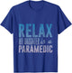Relax My Daughter Is A Paramedic Emergency Medical T-Shirt - T-Shirt | Royal