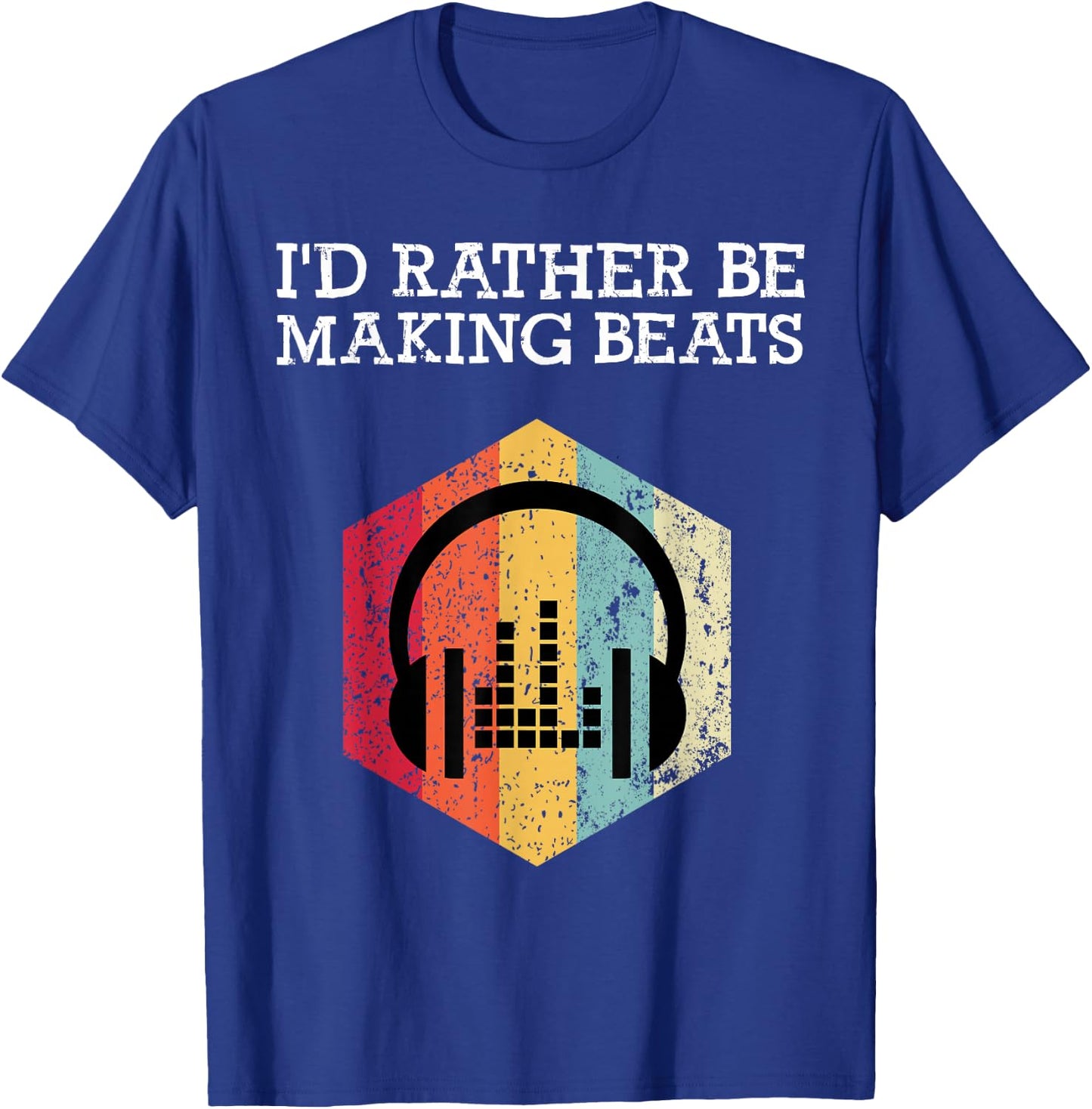 I'd Rather be Making Beats Beat Makers Music Producer T-Shirt - T-Shirt | Royal
