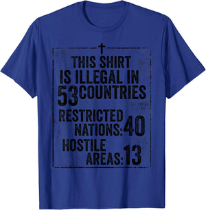 Funny This Shirt Is Illegal In 53 Countries Gift Men Women T-Shirt - T-Shirt | Royal