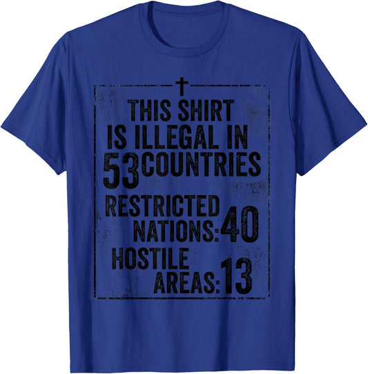 Funny This Shirt Is Illegal In 53 Countries Gift Men Women T-Shirt - T-Shirt | Royal