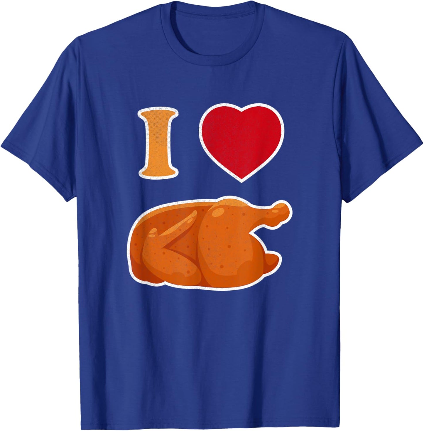 Funny I Love Rotisserie Chicken | Roasted Chicken Lover T-Shirt - T-Shirt | Royal