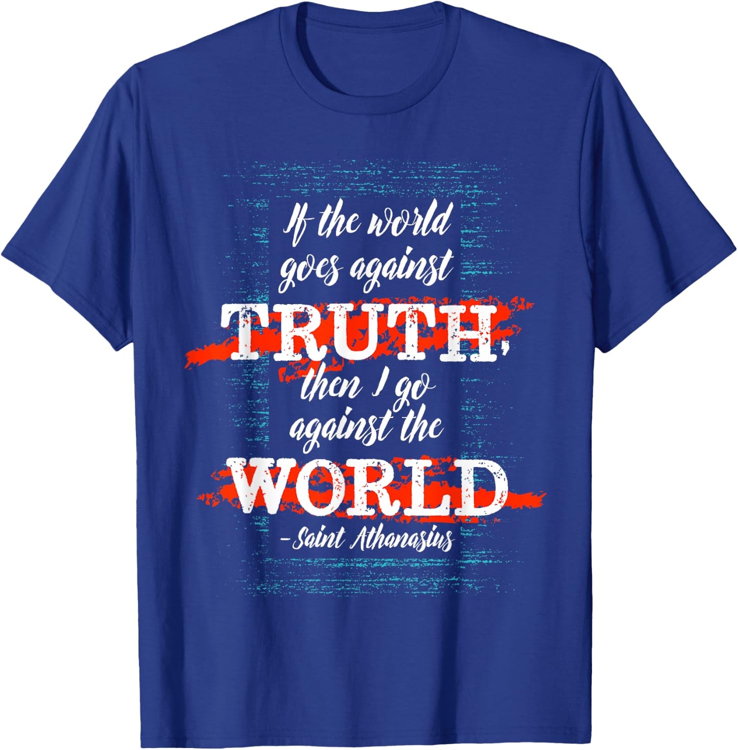 St Athanasius of Alexandria Catholic Saint Against the World T-Shirt - T-Shirt | Royal