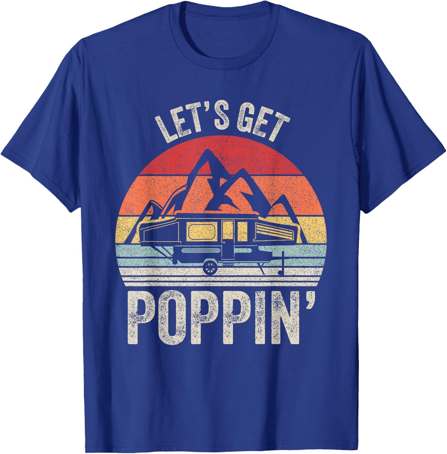 Vintage Retro Let's Get Poppin' Camping RV Pop Up Camper T-Shirt - T-Shirt | Royal