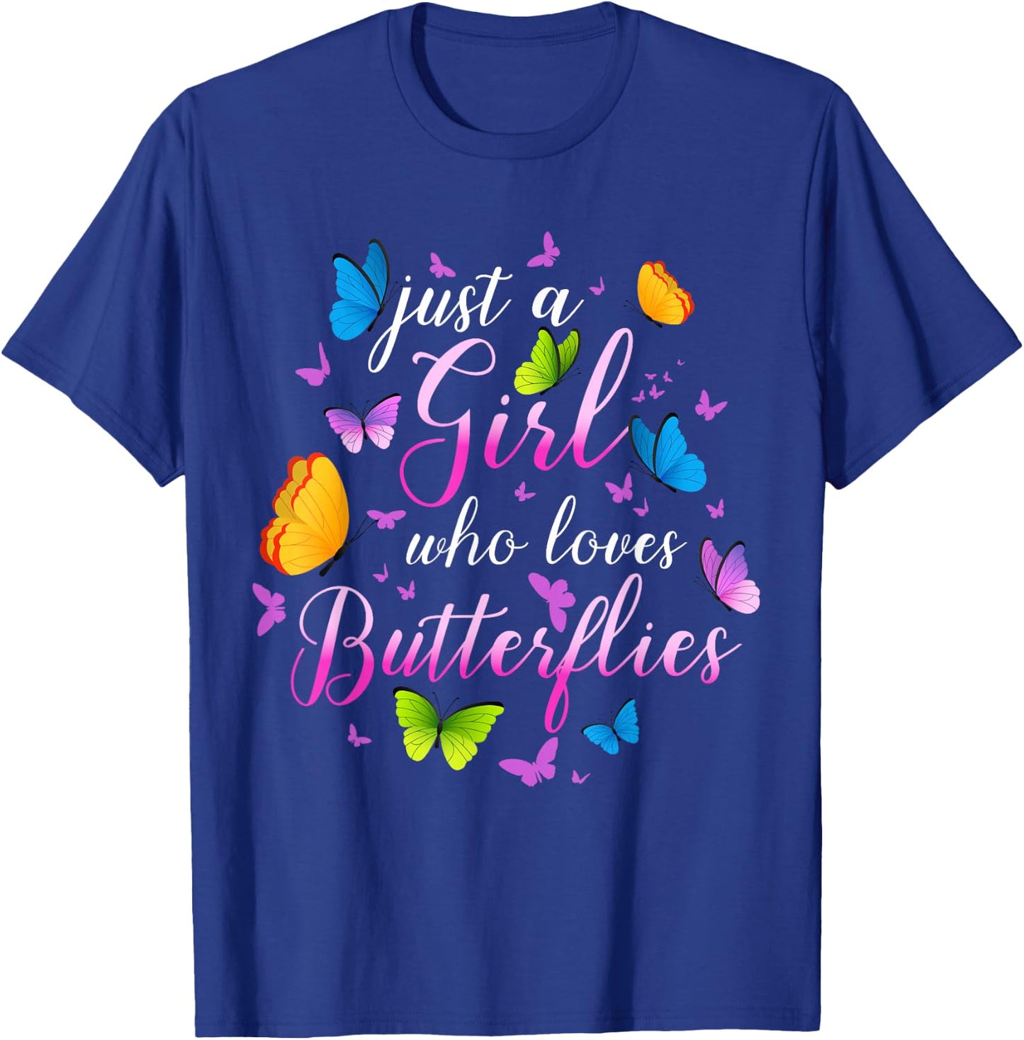 Just A Girl Who Loves Butterflies Cools Butterfly Collection T-Shirt - T-Shirt | Royal