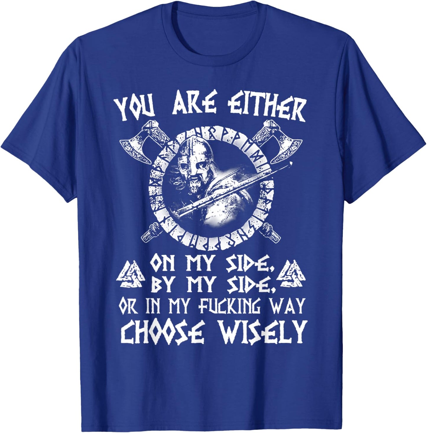 You Are Either On My Side By My Side Viking T-Shirt - T-Shirt | Royal