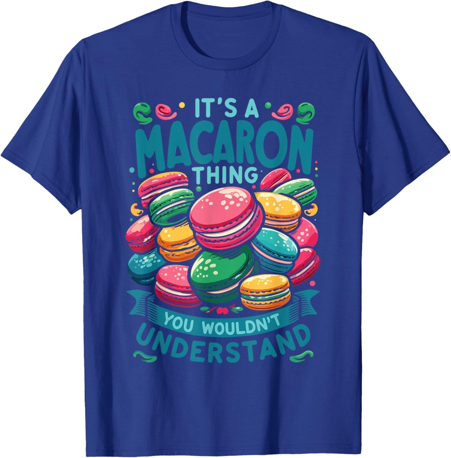 French Macaroon | It's A Macaron Thing | Macaron Lover T-Shirt - T-Shirt | Royal