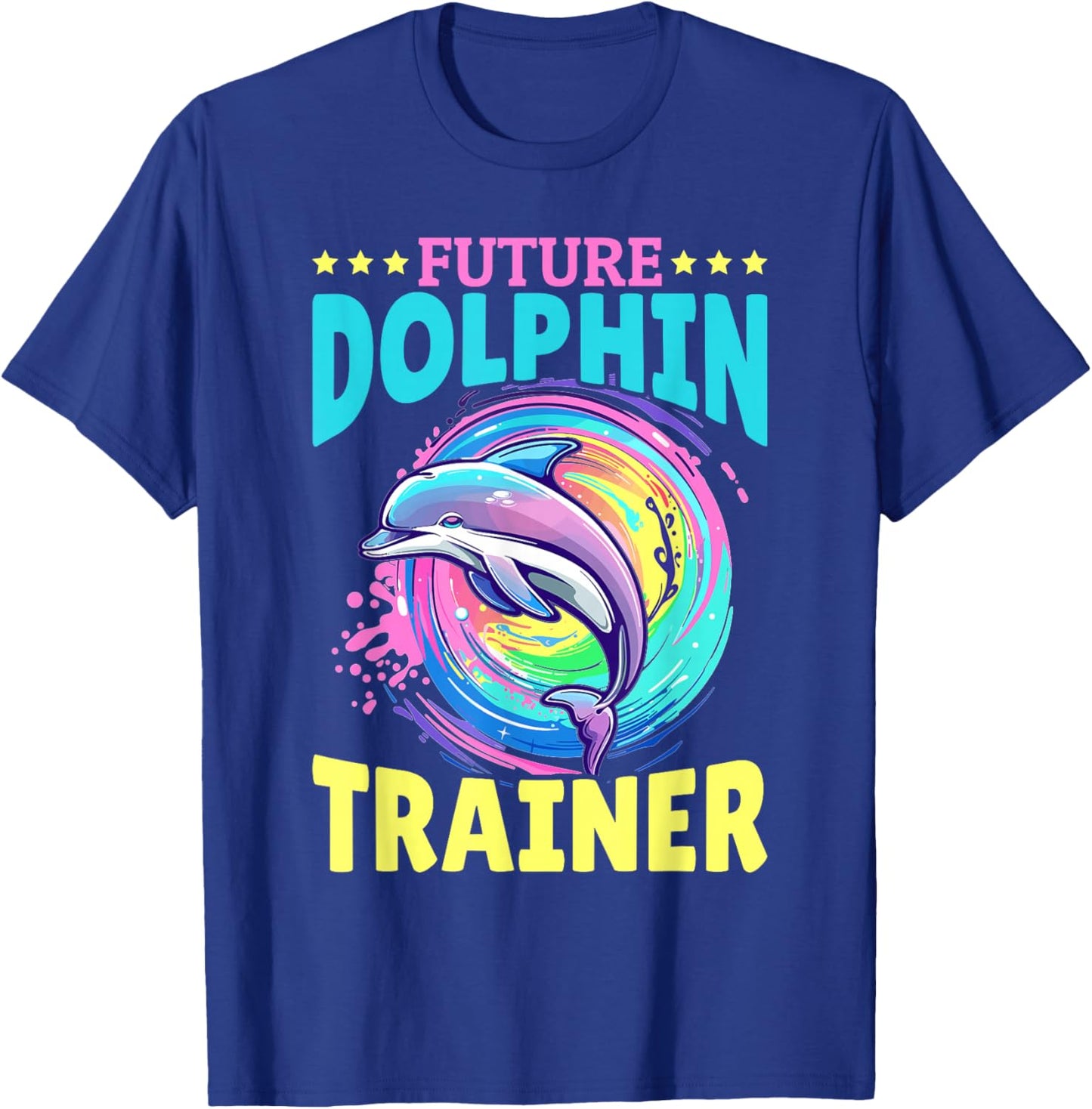 Funny Dolphin Animal Future Dolphin Trainer T-Shirt - T-Shirt | Royal