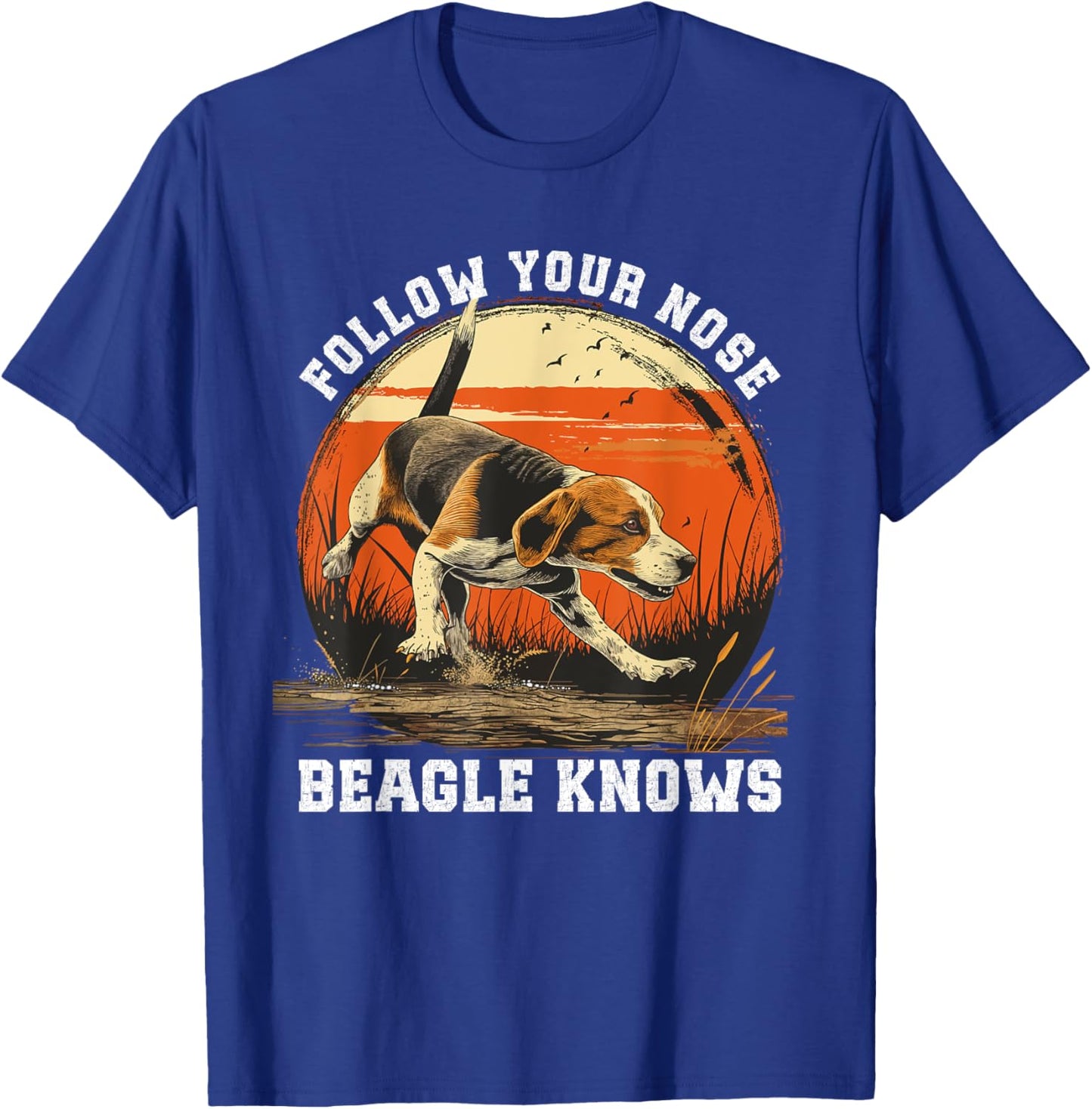 Dog Hunter Follow Your Nose Beagle Hunting Women T-Shirt - T-Shirt | Royal