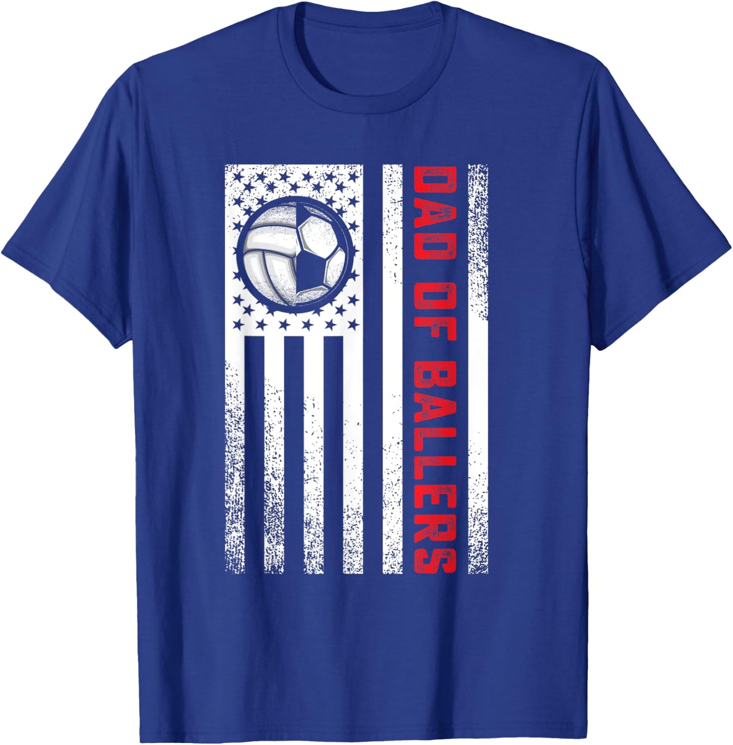 American Flag Dad of Ballers Volleyball Soccer Daughter Son Women Men T-Shirt - T-Shirt | Royal