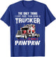 Trucker PawPaw Truck Driver Grandpa PawPaw Fathers Day T-Shirt - T-Shirt | Royal
