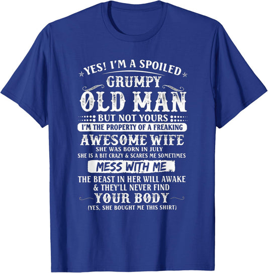 I'm A Spoiled Grumpy Old Man - Awesome Wife Born In July T-Shirt - T-Shirt | Royal