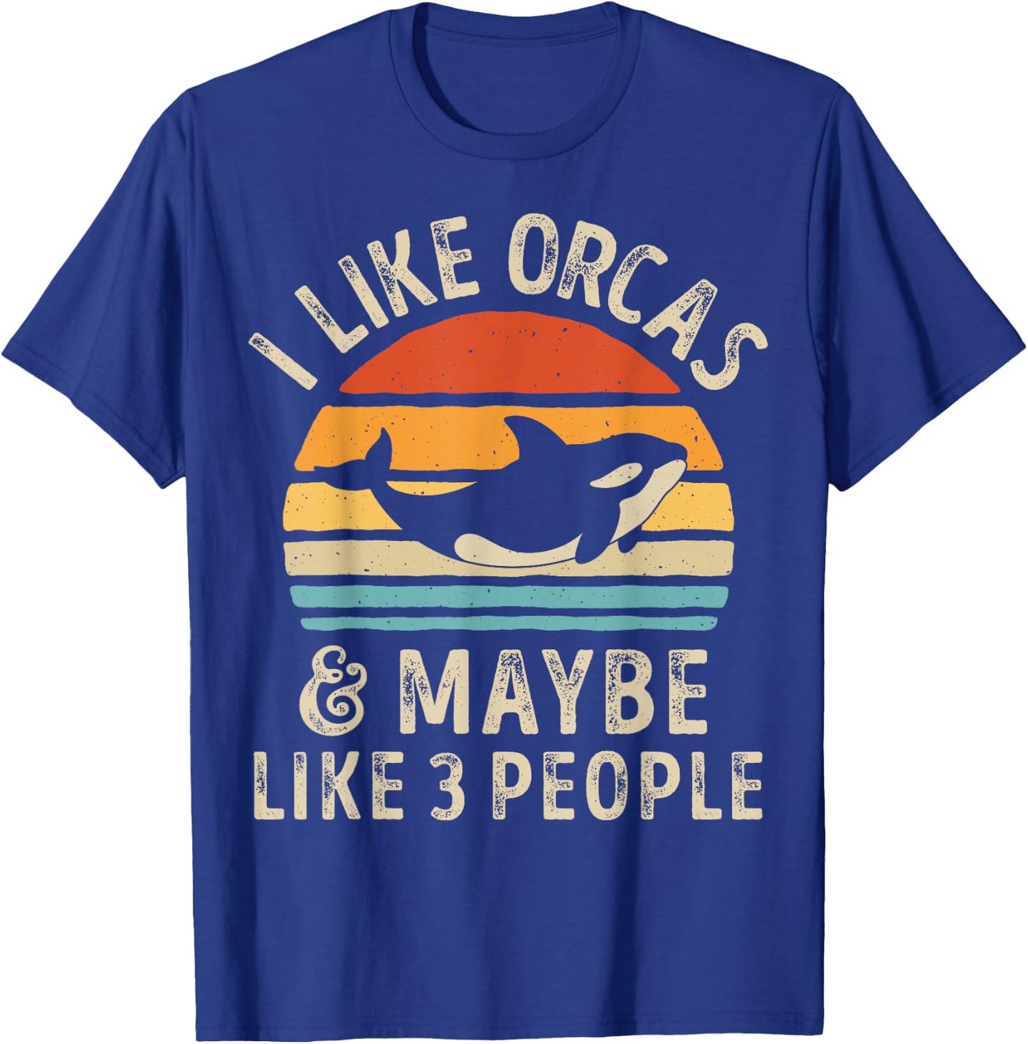 I Like Orcas and Maybe 3 People Orca Killer Whale Retro Men T-Shirt - T-Shirt | Royal