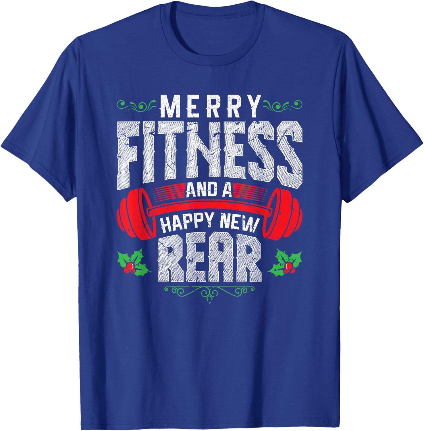 Merry Fitness And A Happy New Rear Funny Christmas Exercise T-Shirt - T-Shirt | Royal