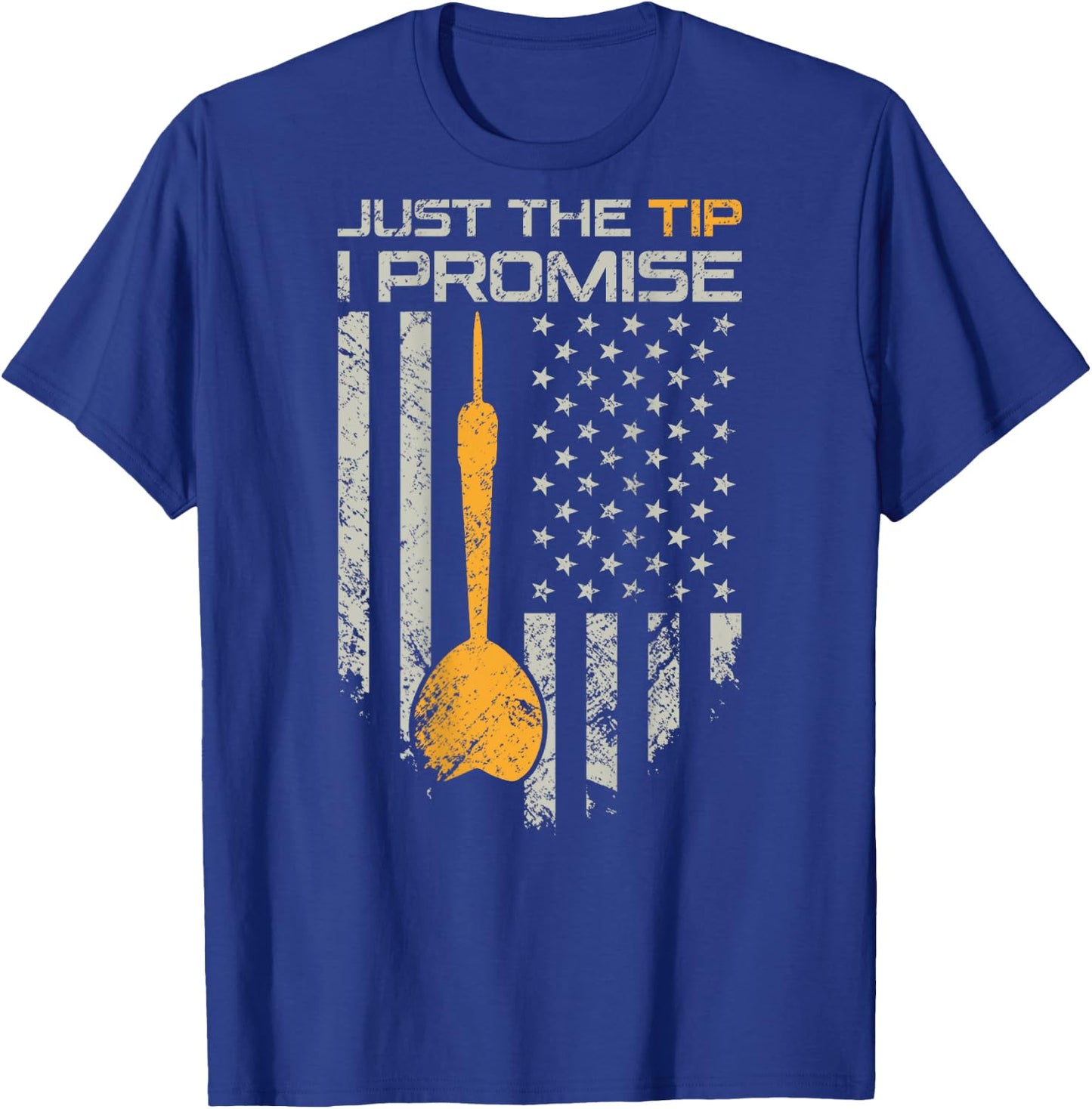Just The Tip I Promise - Funny Darts Player Flag - ON Back T-Shirt - T-Shirt | Royal