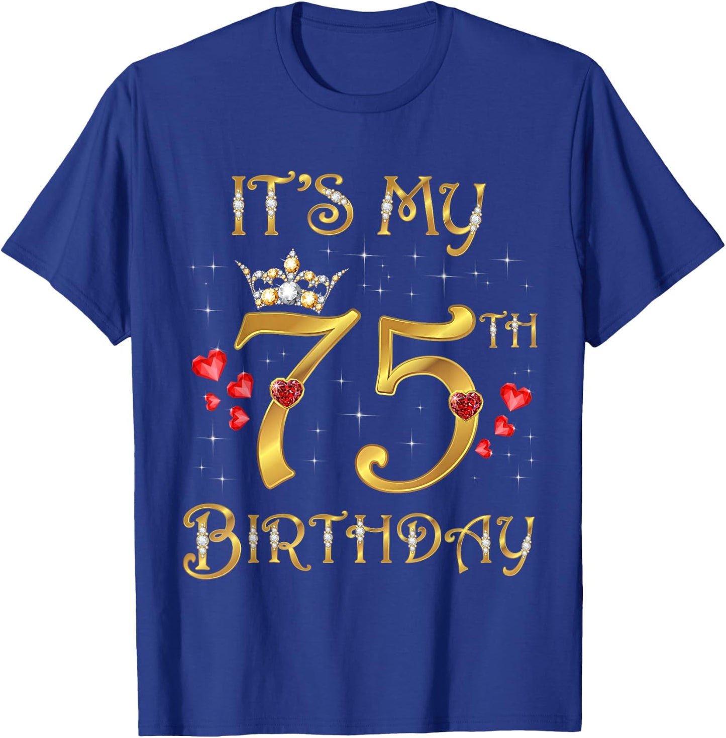 It's My 75th Birthday 75 Years Old 75th Birthday Queen T-Shirt - T-Shirt | Royal