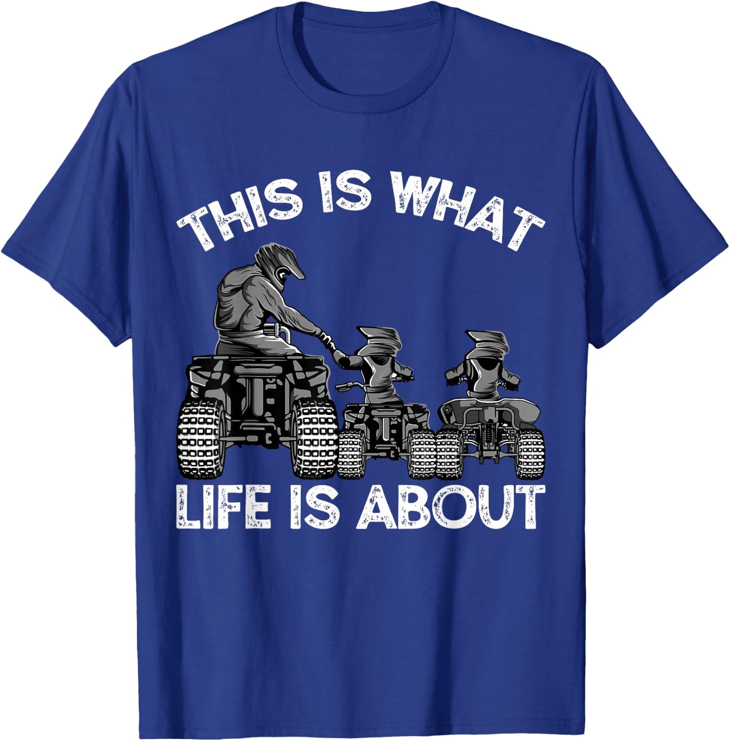 This Is What Life Is About Quad Bike Father and Son ATV T-Shirt - T-Shirt | Royal