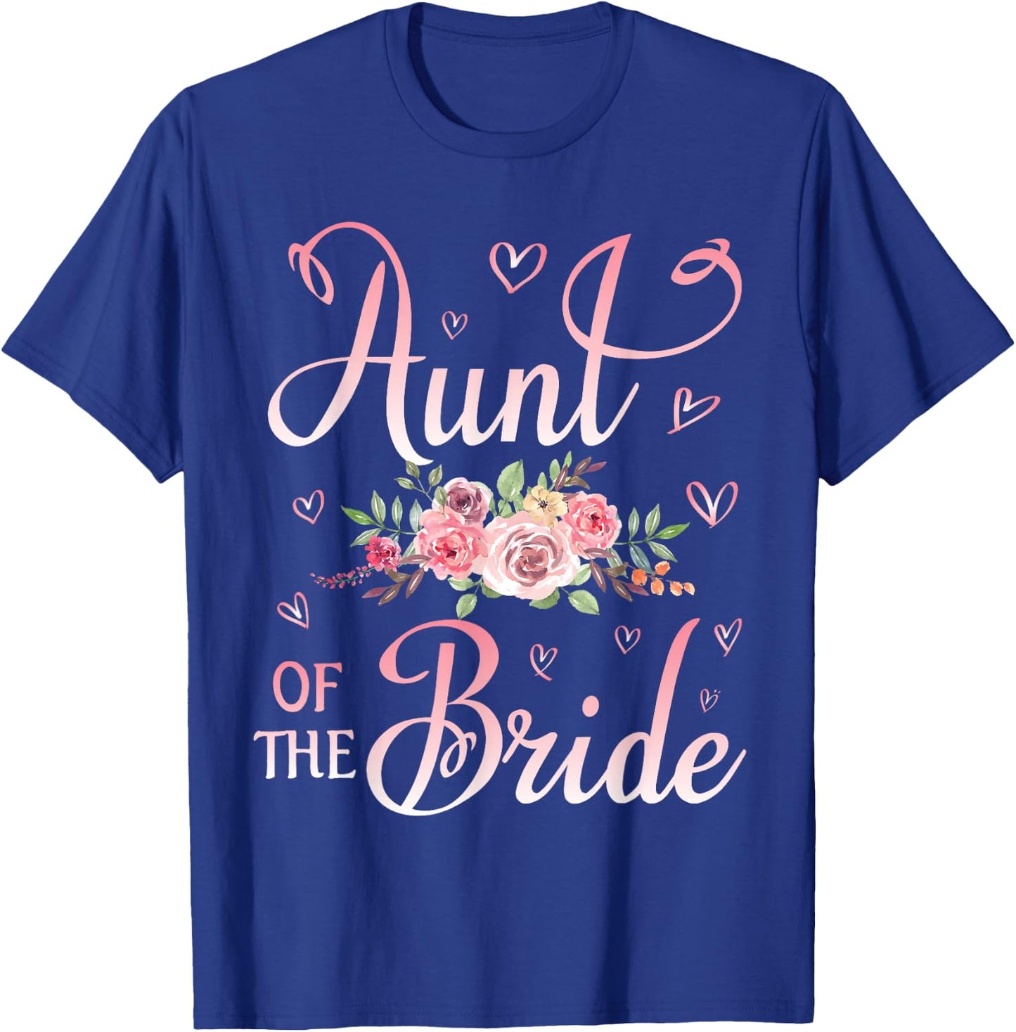 Aunt Of The Bride Happy Wedding Marry Married Day Niece T-Shirt - T-Shirt | Royal