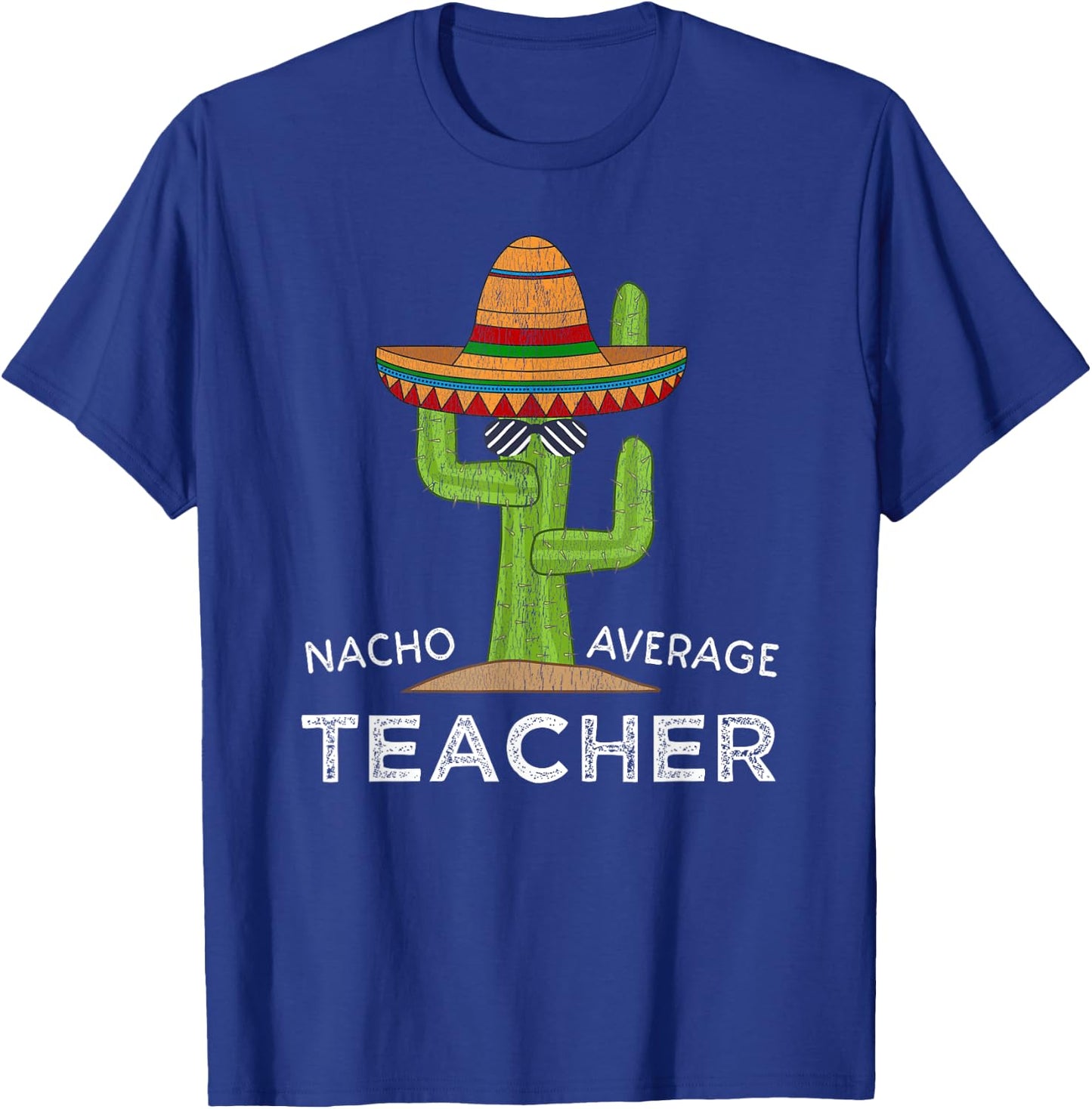 Fun Teacher Appreciation Humor | Funny Nacho Average Teacher T-Shirt - T-Shirt | Royal