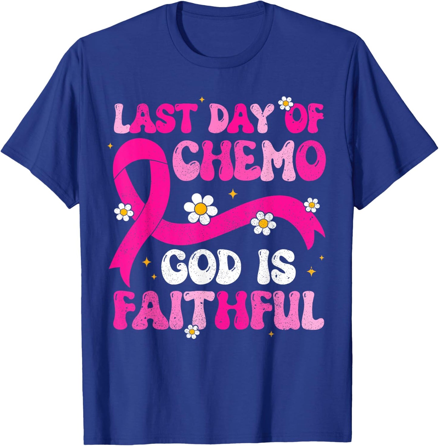 Last Day of Chemo God Pink Ribbon Breast Cancer Awareness T-Shirt - T-Shirt | Royal