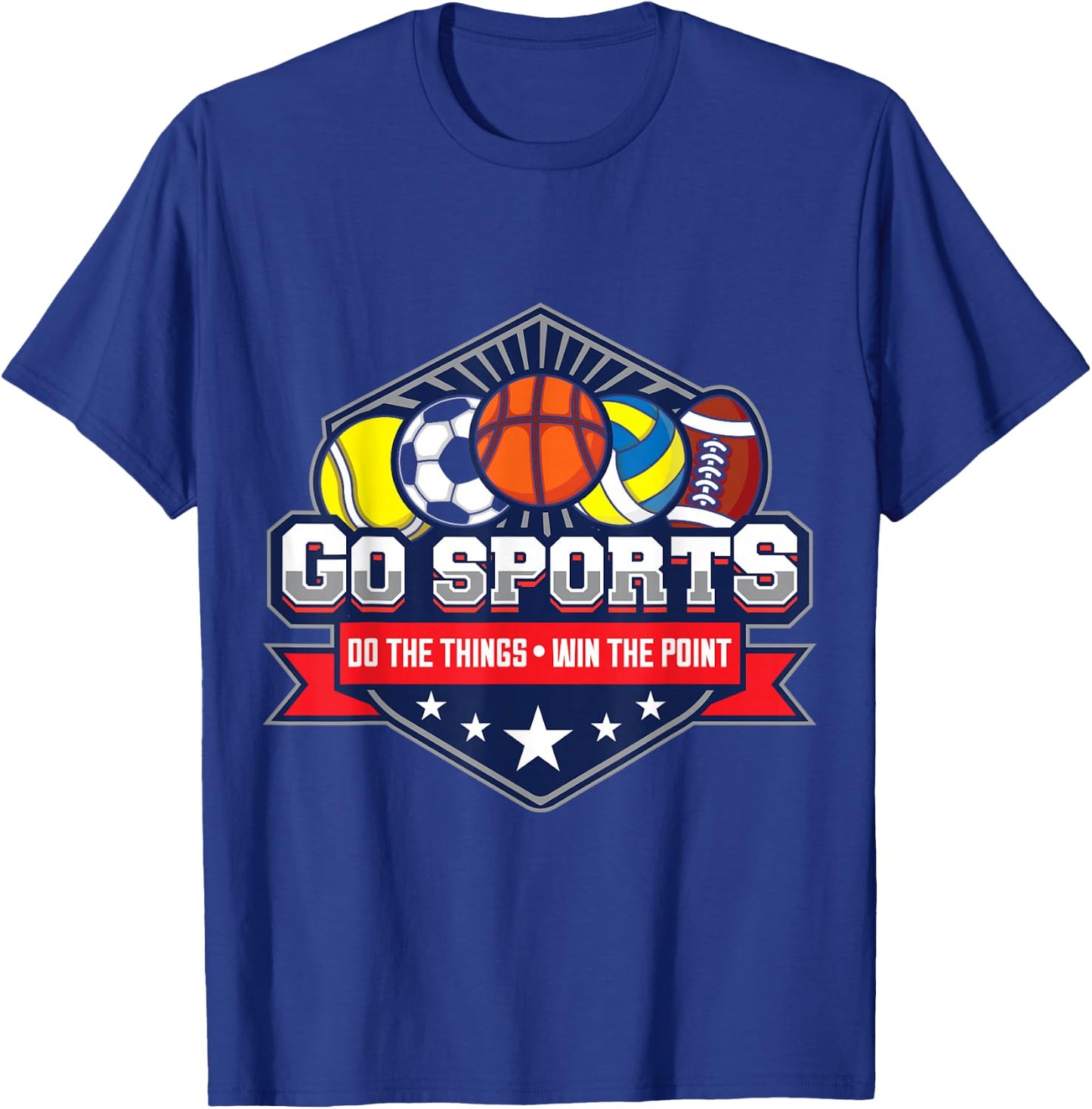 Go Sports Do The Things Win The Points Fan Athletic Game T-Shirt - T-Shirt | Royal