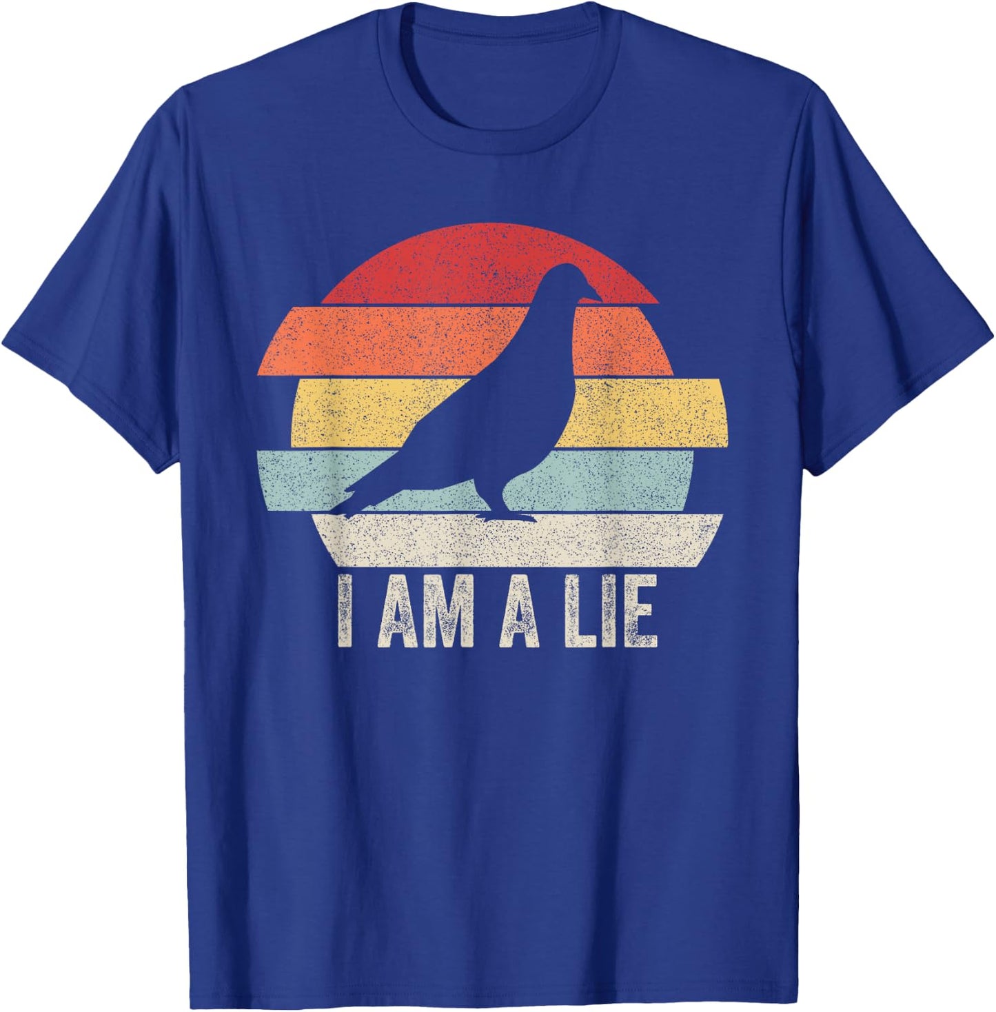 Vintage Retro I Am A Lie Shirt Bird Aren't Real T-Shirt - T-Shirt | Royal