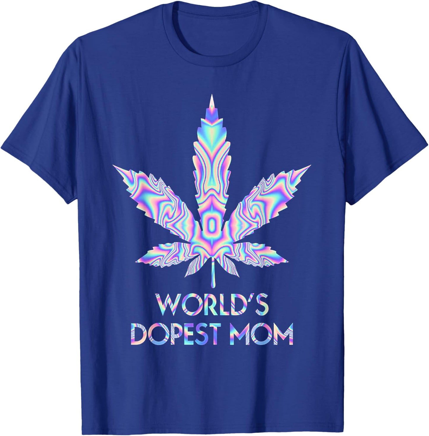 World's Dopest Mom Weed 420 Funny T-Shirt - T-Shirt | Royal
