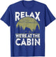 Vintage Cabin Relaxing Outdoor We're at the Cabin Gift T-Shirt - T-Shirt | Royal